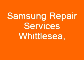 Samsung Repair Services Whittlesea 