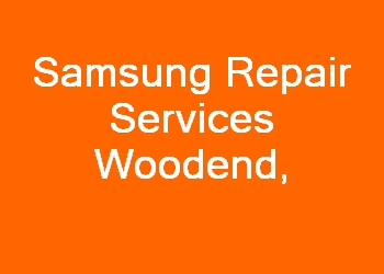 Samsung Repair Services Woodend 